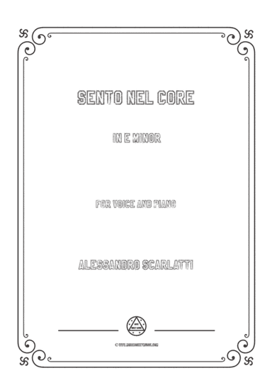 Scarlatti-Sento nel core in e minor,for Voice and Piano (arr. MSM)