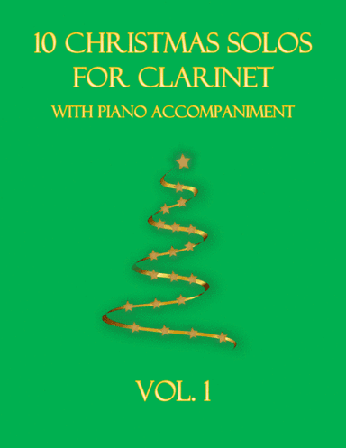 10 Christmas Solos for Clarinet (with piano accompaniment) vol. 1 (arr. B C Dockery)