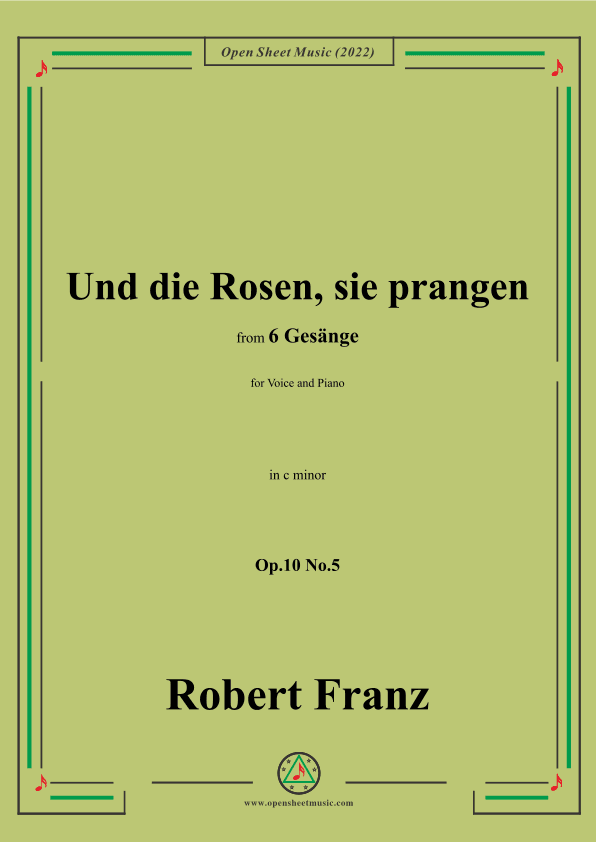 Franz-Und die Rosen,sie prangen,in c minor,Op.10 No.5,from 6 Gesange (arr. OSM Press)
