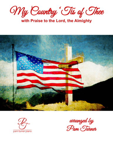 My Country 'Tis of Thee with Praise to the Lord, the Almighty (Intermediate Piano Solo Medley) (arr. Pam Turner)