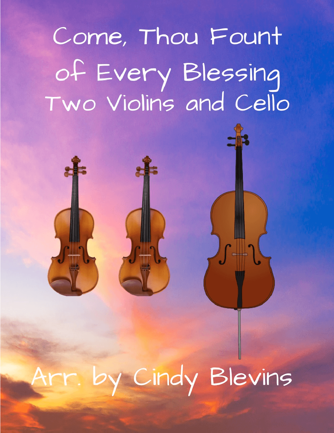 Come, Thou Fount of Every Blessing, for Two Violins and Cello (arr. Cindy Blevins)