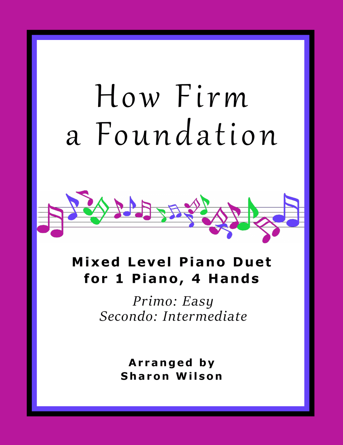 How Firm a Foundation (Easy Piano Duet; 1 Piano, 4 Hands) (arr. Sharon Wilson)