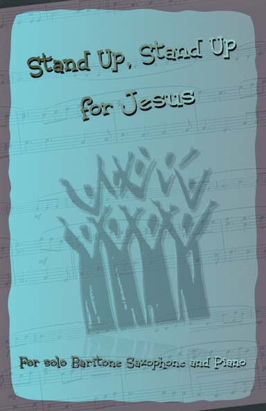 Stand Up, Stand Up for Jesus, Gospel Hymn for Baritone Saxophone and Piano (arr. David McKeown)