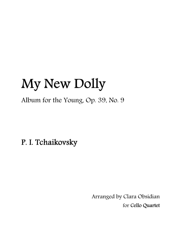 Album for the Young, op 39, No. 9: My New Dolly for Cello Quartet (arr. Clara Obsidian)