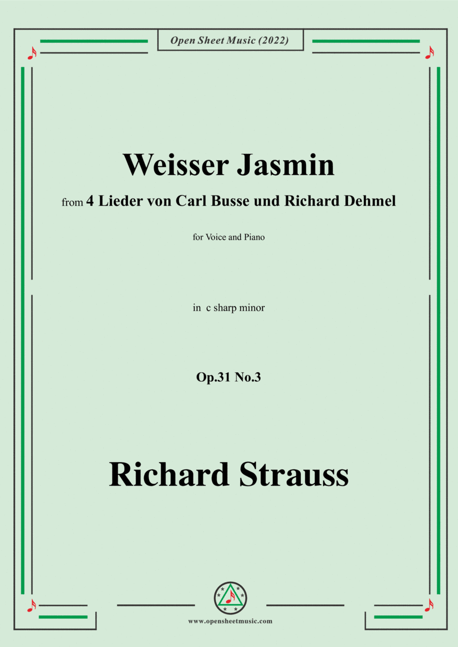 Richard Strauss-Weißer Jasmin,in c sharp minor,Op.31 No.3,for Voice and Piano (arr. Open Cloud)