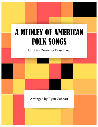 A Medley of American Folk Songs for Small Brass Ensemble (Beginner Level) (arr. Ryan Gabbart)