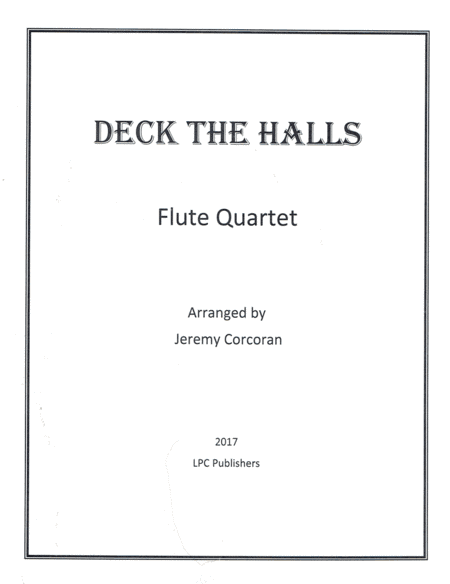 Deck the Halls for Flute Quartet (arr. Jeremy Corcoran)