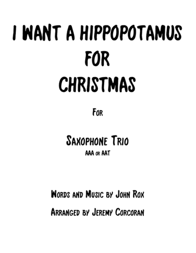 I Want A Hippopotamus For Christmas (Hippo The Hero) (arr. Jeremy Corcoran)