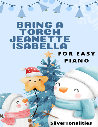 Bring a Torch Jeanette Isabella Easy Piano Sheet Music 2nd Edition (arr. SilverTonalities)