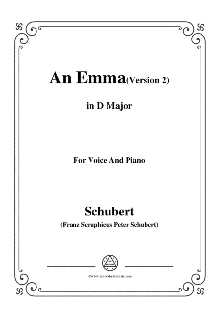 Schubert-An Emma(2nd version),D.113,in D Major,for Voice&Piano (arr. MSM)