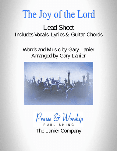 THE JOY OF THE LORD - Praise Lead Sheet (Includes Vocal, Lyrics and Guitar Chords)
