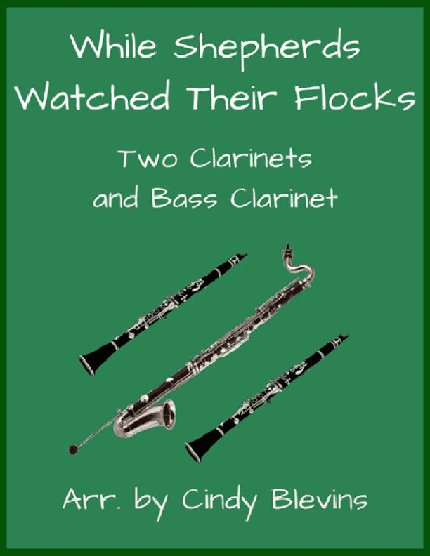 While Shepherds Watched Their Flocks, for Two Clarinets and Bass Clarinet (arr. Cindy Blevins)