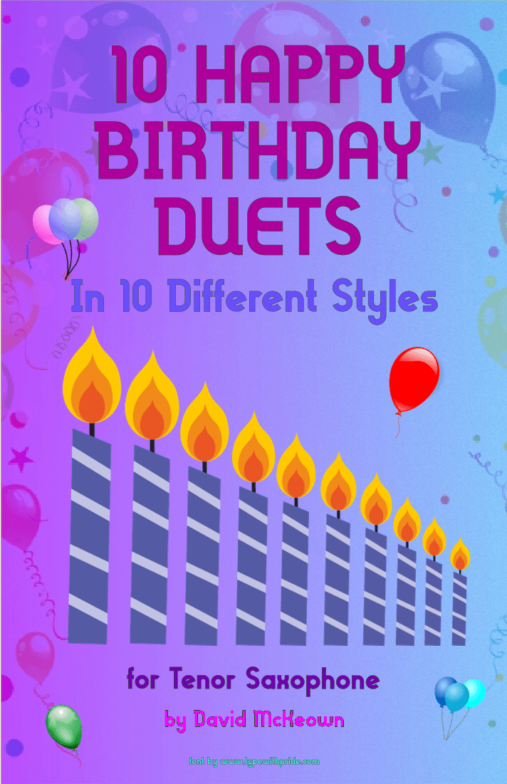 10 Happy Birthday Duets, (in 10 Different Styles), for Tenor Saxophone (arr. David McKeown)