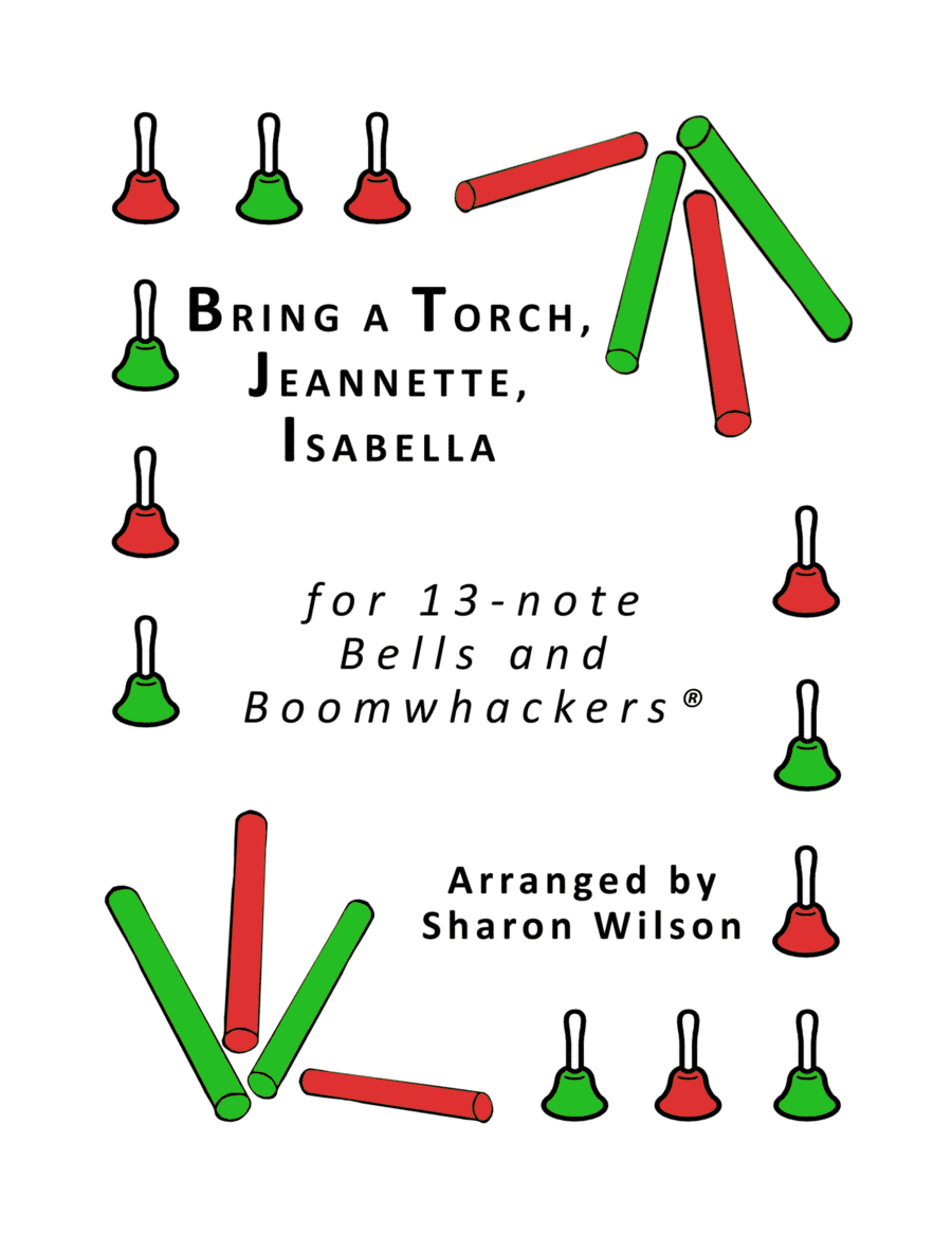 "Bring a Torch, Jeannette, Isabella" for 13-note Bells and Boomwhackers® (Black and White Notes) (arr. Sharon Wilson)