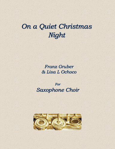 On a Quiet Christmas Night for Saxophone Choir (arr. Lisa L Ochoco)