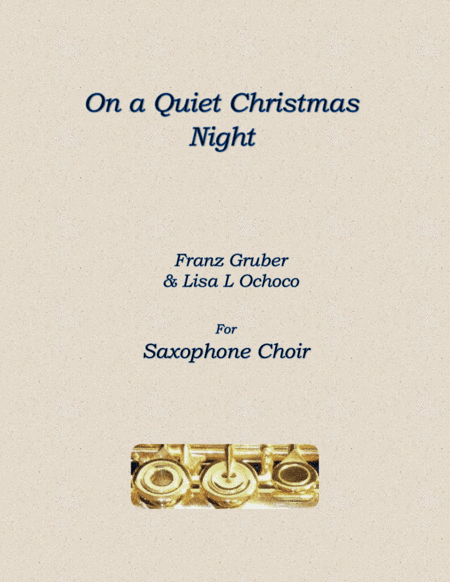 On a Quiet Christmas Night for Saxophone Choir (arr. Lisa L Ochoco)
