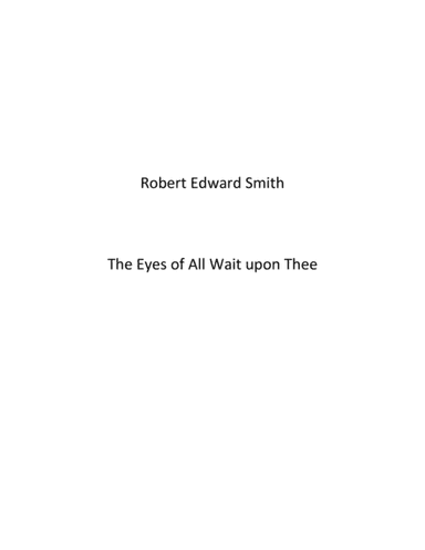 The Eyes of All Wait upon Thee