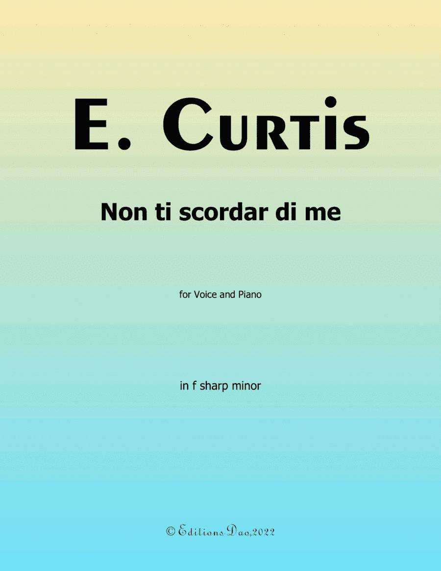 Non ti scordar di me, by De Curtis, in f sharp minor (arr. Editions Dao)