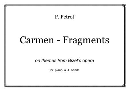 "Carmen Fragments" on themes from Bizet's opera - for piano 4 hands