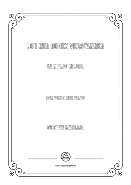 Mahler-Lob des hohen Verstandes in E flat Major,for Voice and Piano (arr. MSM)