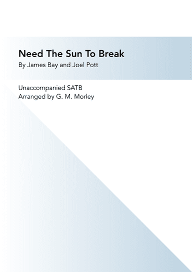 Need The Sun To Break (arr. G. M. Morley)
