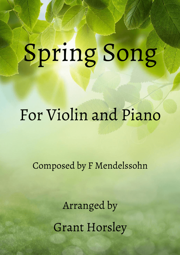 "Spring Song" Mendelssohn- Violin and Piano- Early Intermediate (arr. Grant Horsley)