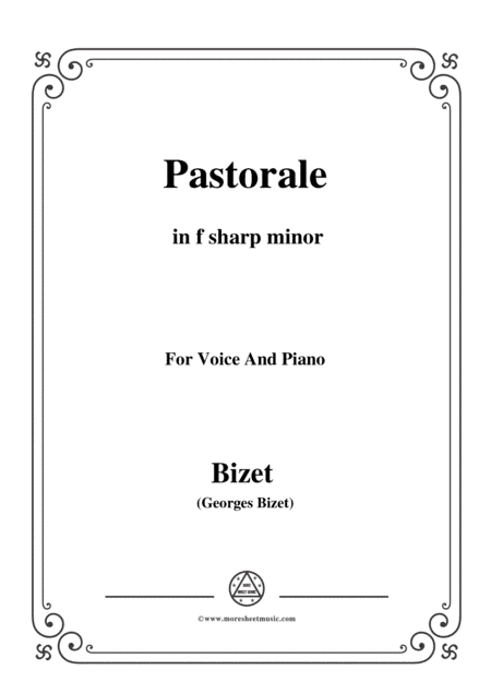 Bizet-Pastorale in f sharp minor,for voice and piano (arr. MSM)