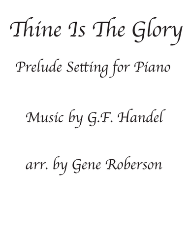 Prelude on Thine Is The Glory for Piano (arr. Gene Roberson)