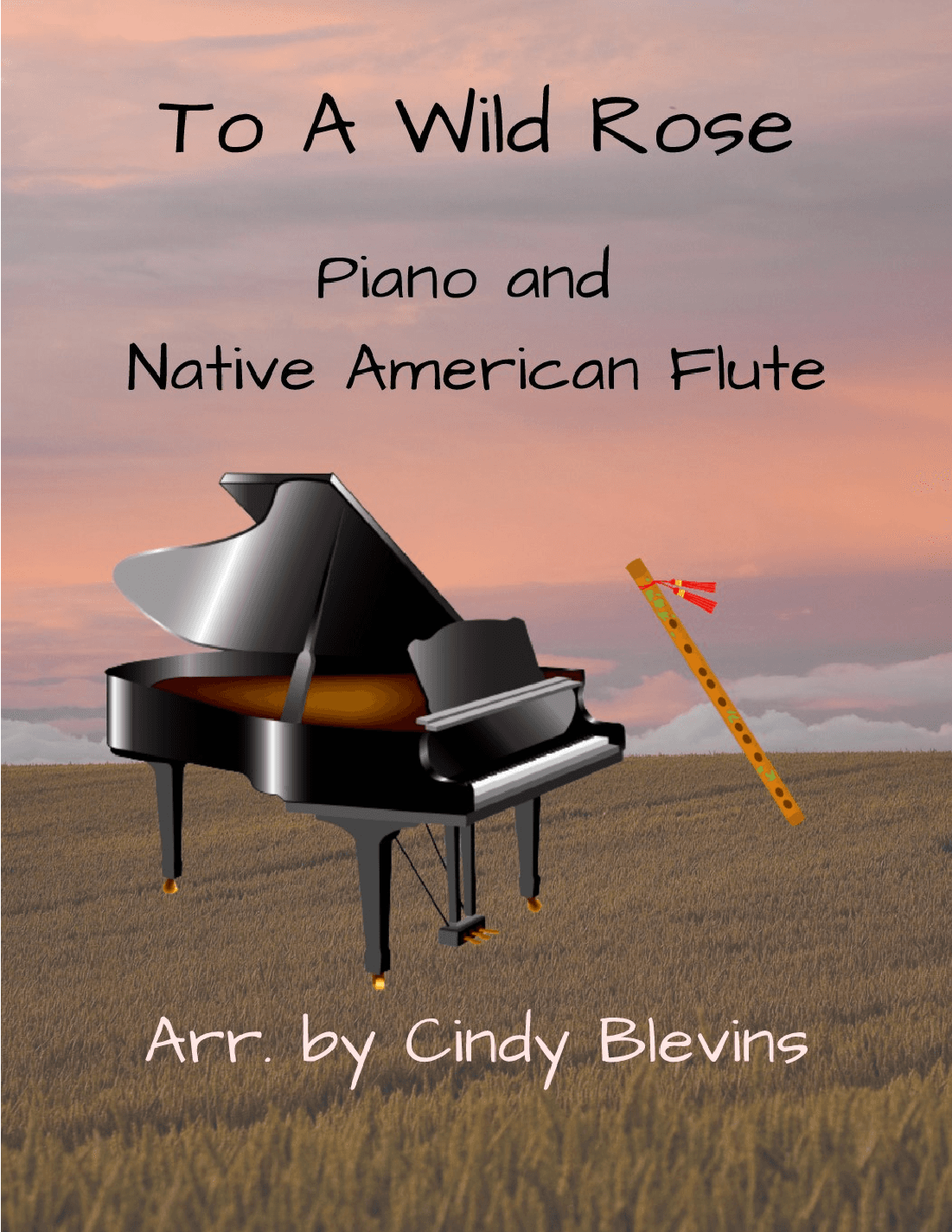 To a Wild Rose, for Piano and Native American Flute (arr. Cindy Blevins)