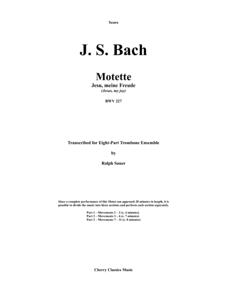 Motet Jesu, meine Freude (Jesus, my joy) BWV 227 for 8-part Trombone Ensemble (arr. Sauer, Ralph)