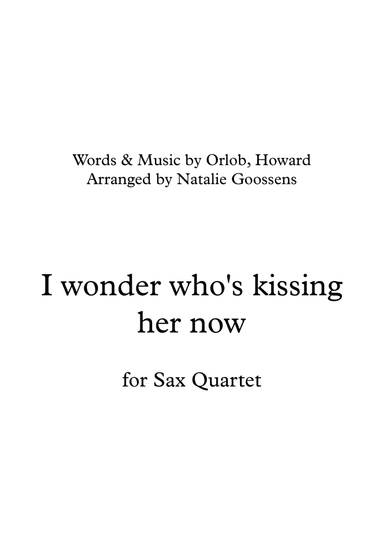 I Wonder Who's Kissing Her Now (arr. Natalie Goossens)