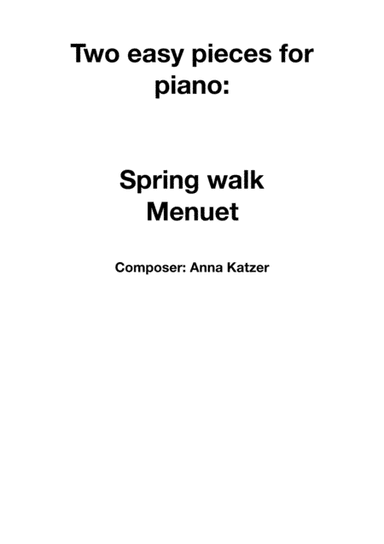 Two easy pieces for piano  - Spring walk and Menuet