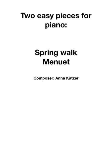 Two easy pieces for piano  - Spring walk and Menuet