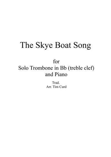 The Skye Boat Song. For Solo Trombone in Bb (treble clef) and Piano (arr. Tim Curd)