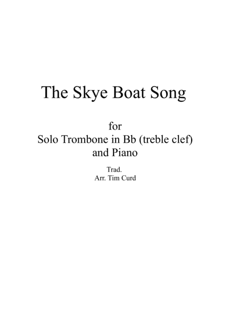 The Skye Boat Song. For Solo Trombone in Bb (treble clef) and Piano (arr. Tim Curd)