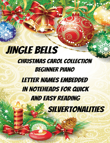 Jingle Bells Christmas Carol Collection for Beginner Piano (arr. SilverTonalities)