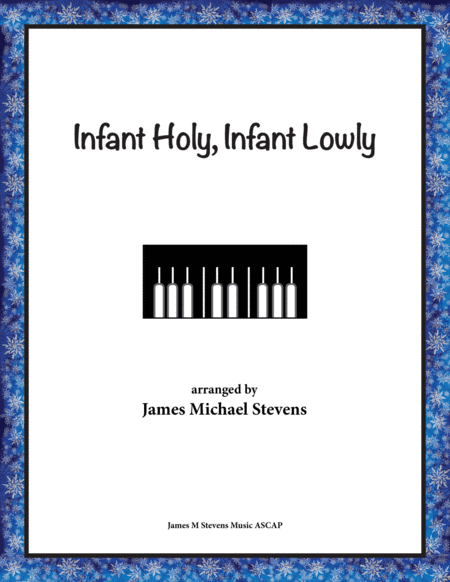 Infant Holy, Infant Lowly - Quiet Christmas Piano - W Zlobie Lezy (arr. James Michael Stevens)