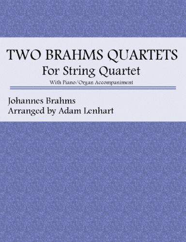 Two Brahms Quartets for String Quartet (arr. Adam Lenhart)
