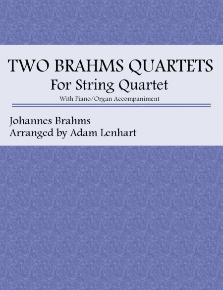 Two Brahms Quartets for String Quartet (arr. Adam Lenhart)