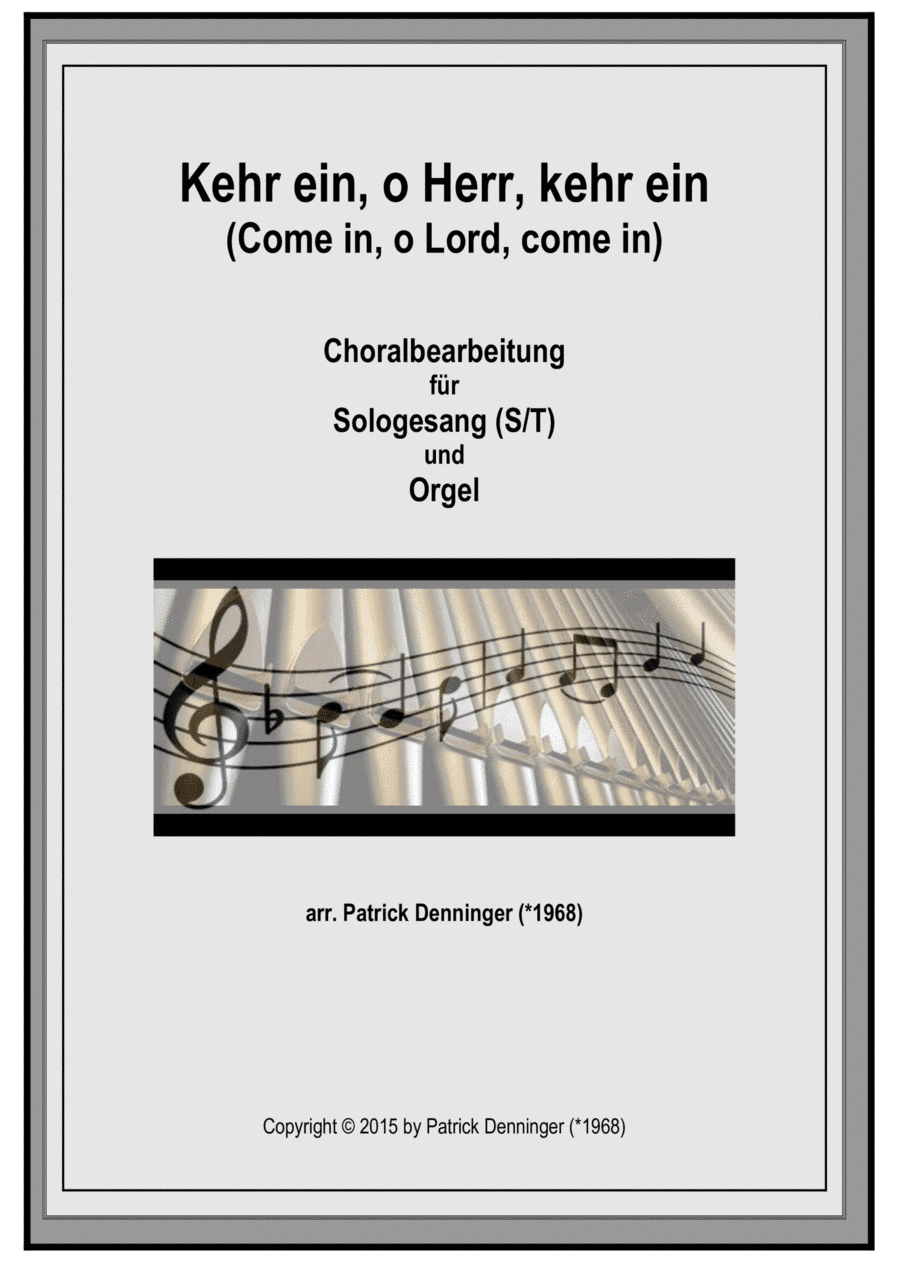 Kehr ein, o Herr, kehr ein (Come in, o lord, come in) (arr. Patrick Denninger (*1968))