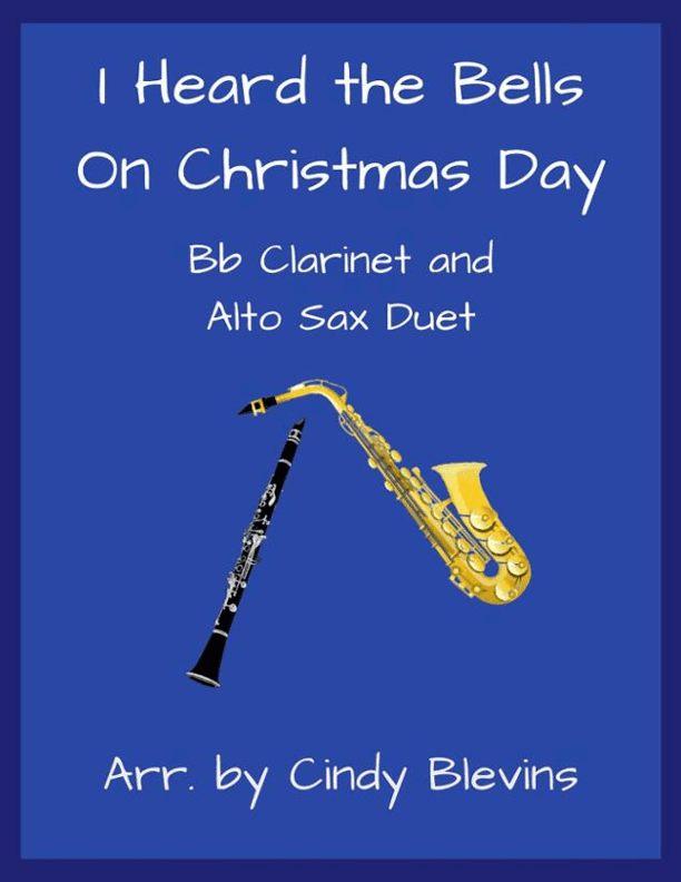 I Heard the Bells On Christmas Day, Bb Clarinet and Alto Sax (arr. Cindy Blevins)