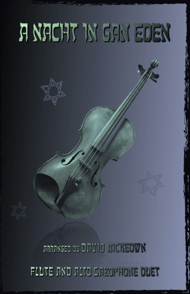 A Nacht in Gan Eden, (A Night in the Garden of Eden), for Flute and Alto Saxophone Duet (arr. David McKeown)
