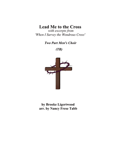 Lead Me To The Cross (arr. Nancy Frese Tabb)