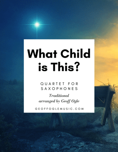 What Child Is This? (arr. Geoff Ogle)