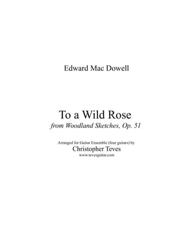 To a Wild Rose, for guitar ensemble (4 guitars) (arr. Christopher Teves)