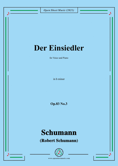 Schumann-Der Einsiedler,Op.83 No.3,in b minor,for Voice and Piano (arr. Open Cloud)