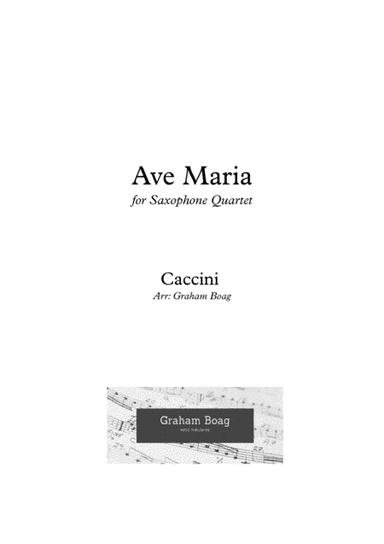 Ave Maria by Caccini for Sax Quartet (arr. Graham Boag)