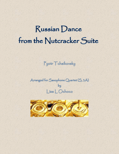 Russian Dance from the Nutcracker Suite for Saxophone Quartet (arr. Lisa L Ochoco)