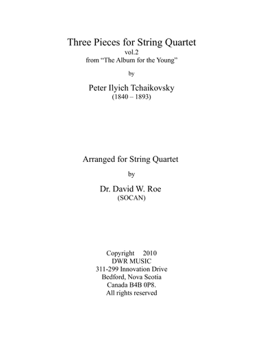 Three Pieces for String Quartet vol. 2 by Peter Ilyich Tchaikovsky (1840-1893) (arr. Dr. Daid W. Roe (SOCAN))