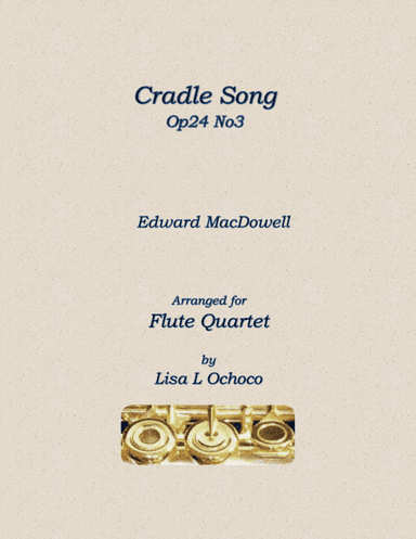 Cradle Song Op24 No3 for Flute Quartet (arr. Lisa L Ochoco)